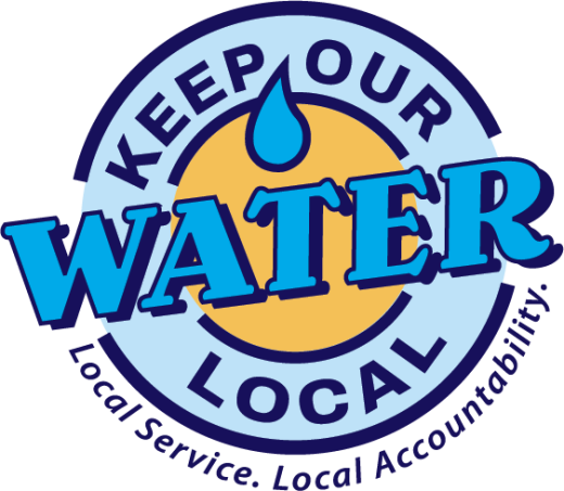 Keep our water local. Local service. Local accountability.